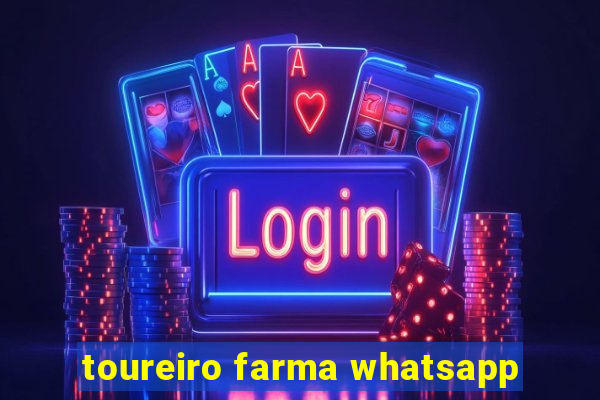 toureiro farma whatsapp